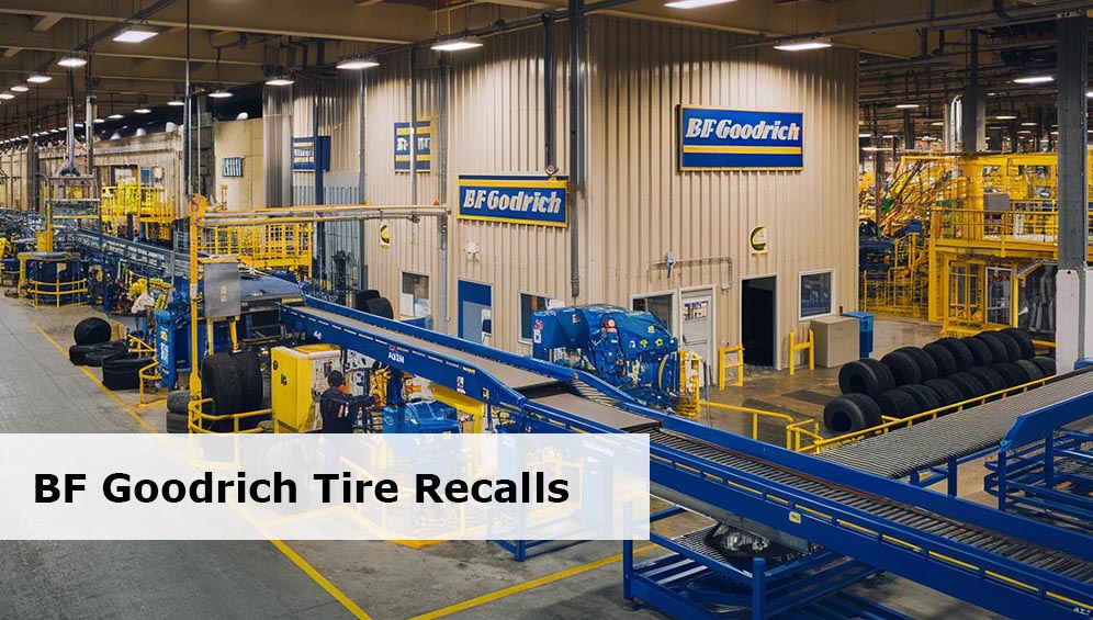 BF Goodrich Tire Plant and Recalls